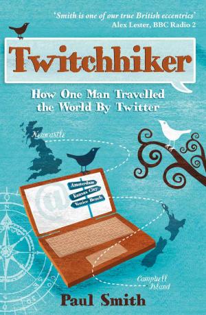 Book cover of Twitchhiker: How One Man Travelled the World By Twitter
