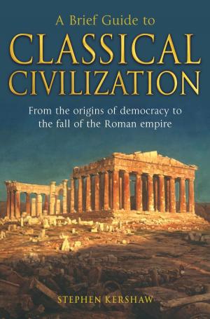 Cover of the book A Brief Guide to Classical Civilization by Kristina Downing-Orr