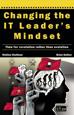 Cover of the book Changing the IT Leader's Mindset by Melanie Franklin