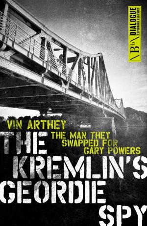 Cover of the book The Kremlin's Geordie Spy by Pete May