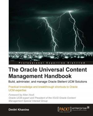 Cover of the book The Oracle Universal Content Management Handbook by Abhijit Jana, Manish Sharma, Mallikarjuna Rao