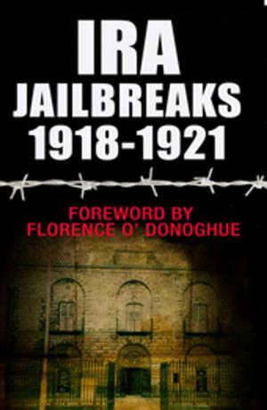 Cover of the book IRA Jailbreaks 1918-1921 by Bobby Sands