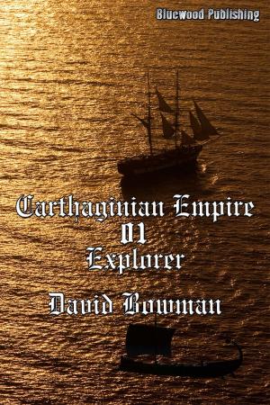 Cover of the book Carthaginian Empire 01: Explorer by David Bowman