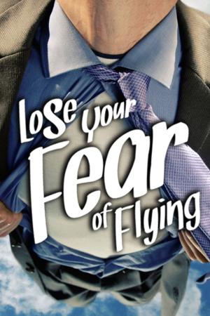 Book cover of Lose Your Fear of Flying