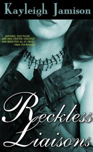 Cover of the book Reckless Liaisons by Elysabeth Williams