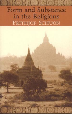 Cover of the book Form And Substance In The Religions by Frithjof Schuon