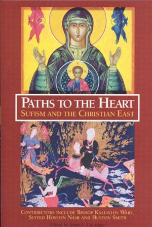 Cover of the book Paths to the Heart: Sufism and the Christian East by Thomas Yellowtail, Jennifer Casey