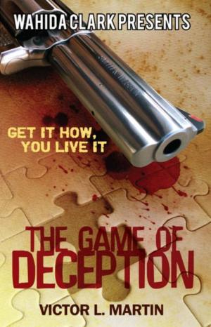 Cover of the book The Game of Deception by Amy Morford, Wahida Clark