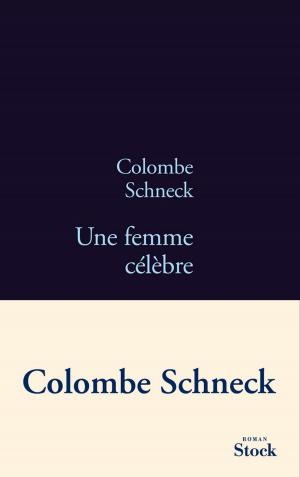 Cover of the book Une femme célèbre by Olivier Charneux