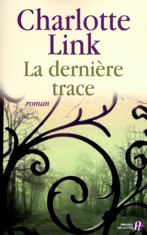 Cover of the book La Dernière Trace by Elise FISCHER