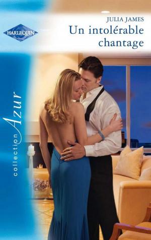 Cover of the book Un intolérable chantage by Shari Slade