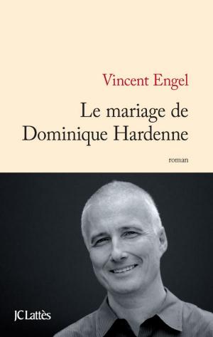 Cover of the book Le mariage de Dominique Hardenne by Monica Sabolo