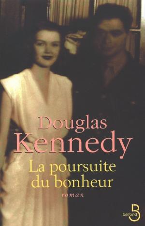 Cover of the book La Poursuite du bonheur by Douglas KENNEDY