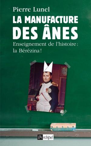 Cover of the book La manufacture des ânes by Geneviève Chauvel, Jean-François Kahn