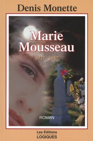 Book cover of Marie Mousseau 1937-1957