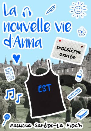 Cover of the book La nouvelle vie d'Anna: troisième année by D.L. Morrese