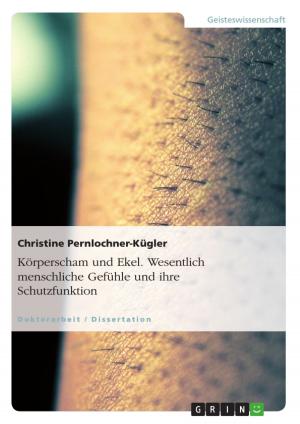 Cover of the book Körperscham und Ekel. Wesentlich menschliche Gefühle und ihre Schutzfunktion by Maximilian Bauer