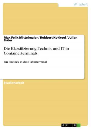 Cover of the book Die Klassifizierung, Technik und IT in Containerterminals by Valerie Berner