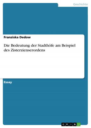 Cover of the book Die Bedeutung der Stadthöfe am Beispiel des Zisterzienserordens by Gebhard Deissler