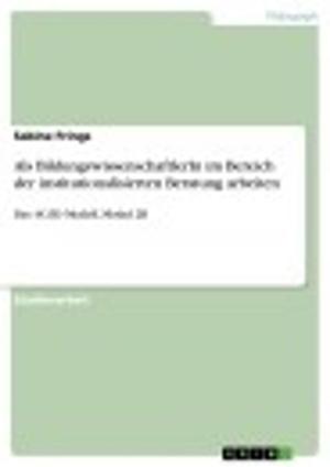Cover of the book Als BildungswissenschaftlerIn im Bereich der institutionalisierten Beratung arbeiten by Sandro Metzinger