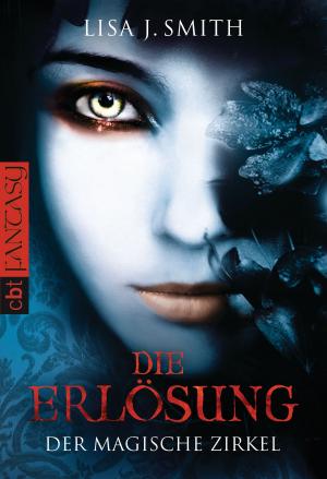 Cover of the book Der magische Zirkel - Die Erlösung by Lisa J. Smith