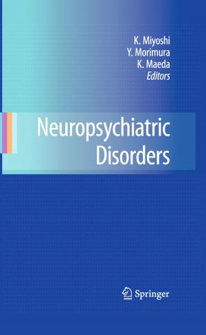 Cover of the book Neuropsychiatric Disorders by Naofumi Honda, Takahiro Kawai, Yoshitsugu Takei