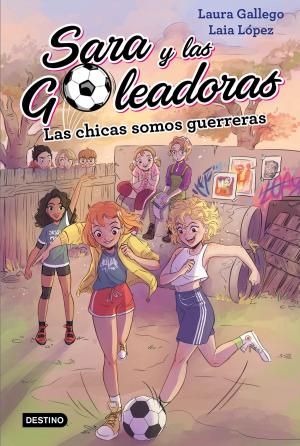 Book cover of Las chicas somos guerreras