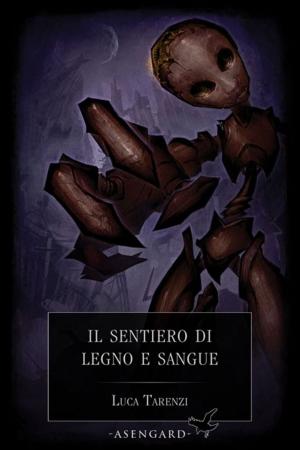 Book cover of Il sentiero di legno e sangue