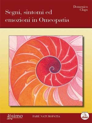 Cover of the book Segni, sintomi ed emozioni in omeopatia by Marianne Sebök