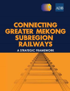 Cover of the book Connecting Greater Mekong Subregion Railways by Asian Development Bank