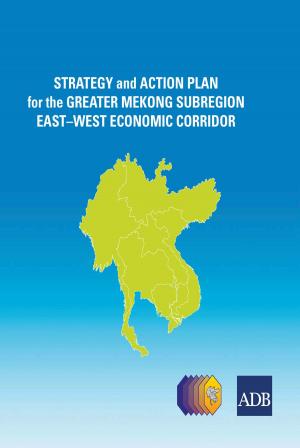 Cover of the book Strategy and Action Plan for the Greater Mekong Subregion East-West Economic Corridor by Asian Development Bank