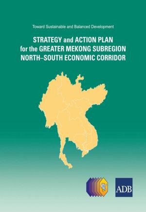Cover of the book Strategy and Action Plan for the Greater Mekong Subregion North-South Economic Corridor by Michael J. Panzner