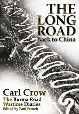 Cover of the book The Long Road Back to China by Shamus A'Rabbitt