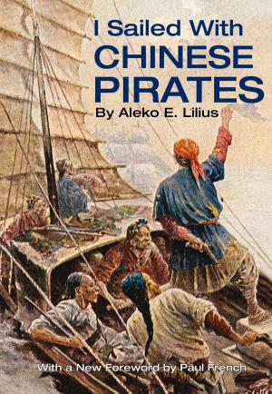 Cover of the book I Sailed with Chinese Pirates by Susanne Alleyn