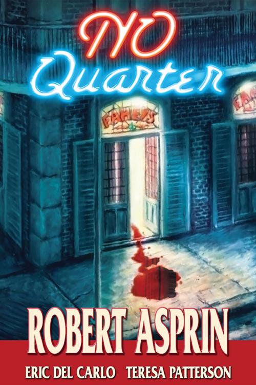 Cover of the book NO Quarter by Robert Asprin, Eric Del Carlo, Teresa Patterson, Event Horizon Publishing Group