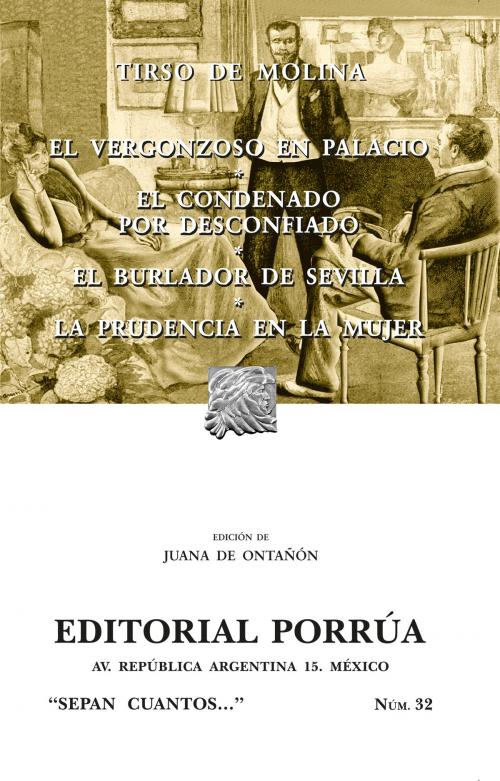 Cover of the book El vergonzoso en palacio - El condenado por desconfiado - El burlador de Sevilla - La prudencia en la mujer by Tirso De Molina, Editorial Porrúa México