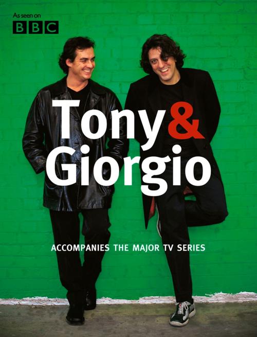 Cover of the book Tony & Giorgio by Giorgio Locatelli, Tony Allan, HarperCollins Publishers