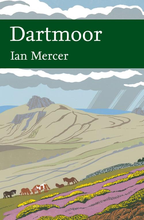 Cover of the book Dartmoor (Collins New Naturalist Library, Book 111) by Ian Mercer, HarperCollins Publishers