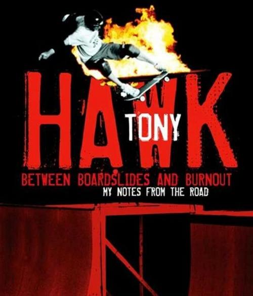 Cover of the book Between Boardslides and Burnout by Tony Hawk, HarperCollins e-books