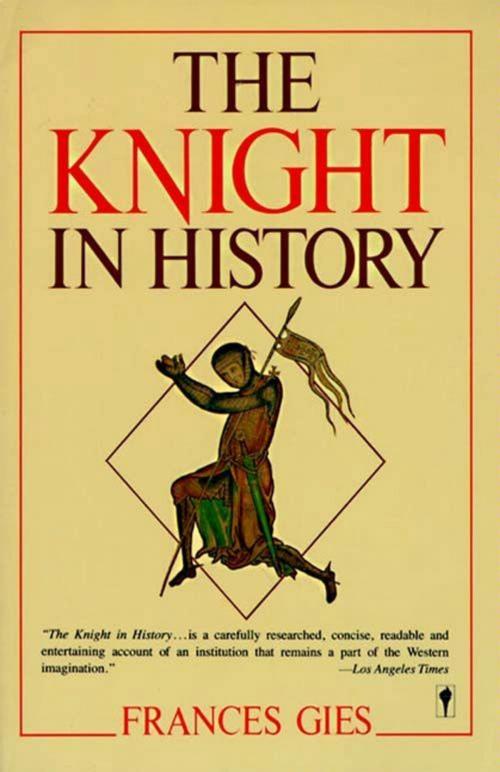 Cover of the book The Knight in History by Frances Gies, HarperCollins e-books