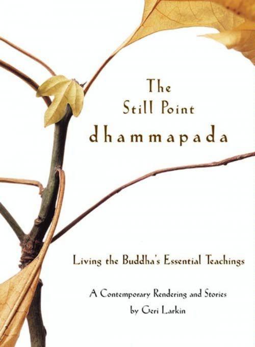 Cover of the book The Still Point Dhammapada by Geri Larkin, HarperOne