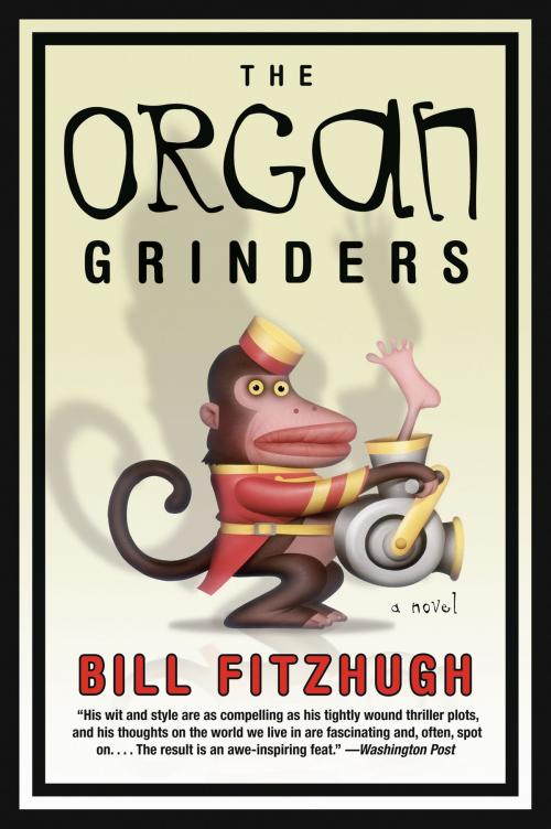 Cover of the book The Organ Grinders by Bill Fitzhugh, HarperCollins e-books