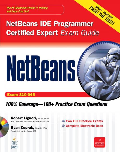 Cover of the book NetBeans IDE Programmer Certified Expert Exam Guide (Exam 310-045) by Robert Liguori, Ryan Cuprak, McGraw-Hill Companies,Inc.