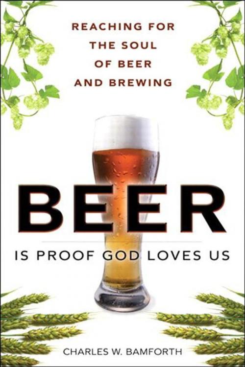 Cover of the book Beer Is Proof God Loves Us by Charles W. Bamforth, Pearson Education