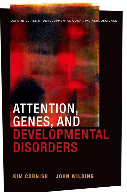 Cover of the book Attention, Genes, and Developmental Disorders by Kim Cornish, John Wilding, Oxford University Press