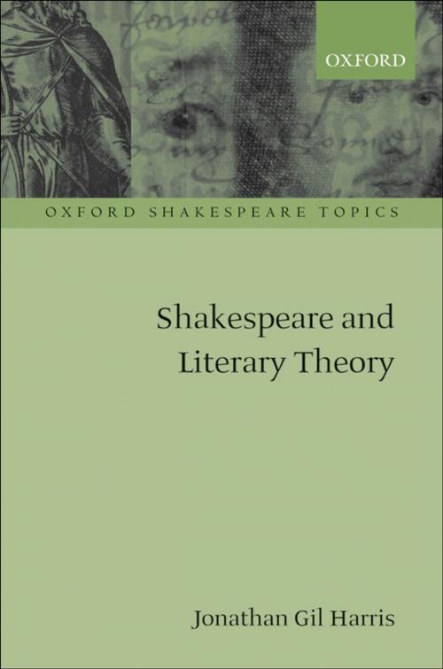 Cover of the book Shakespeare and Literary Theory by Jonathan Gil Harris, OUP Oxford