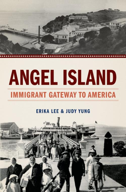 Cover of the book Angel Island by Erika Lee, Judy Yung, Oxford University Press