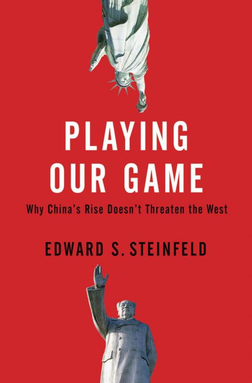 Cover of the book Playing Our Game by Edward S. Steinfeld, Oxford University Press