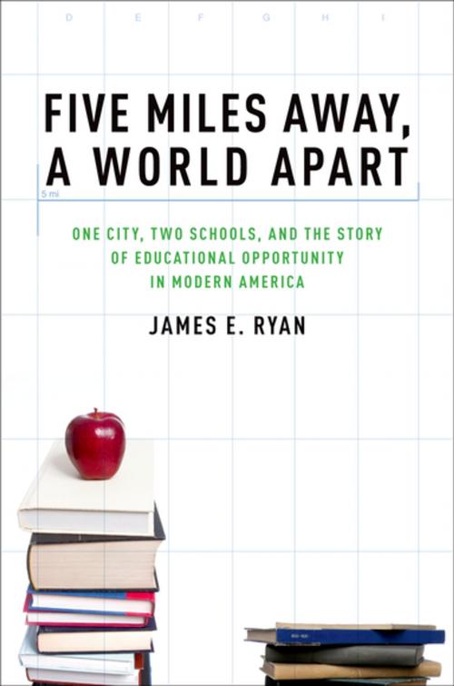 Cover of the book Five Miles Away, A World Apart by James E. Ryan, Oxford University Press