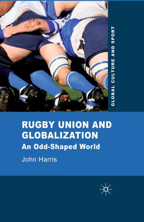 Cover of the book Rugby Union and Globalization by J. Harris, Palgrave Macmillan UK